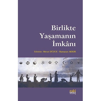 Birlikte Yaşamın Imkanı Mesut Düzce, Ramazan Akkır