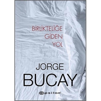 Birlikteliğe Giden Yol (Ciltli) Jorge Bucay