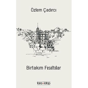 Birtakım Fısıltılar - Özlem Çadırcı