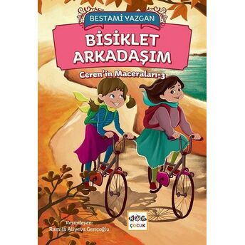 Bisiklet Arkadaşım - Ceren'in Maceraları 3 Bestami Yazgan