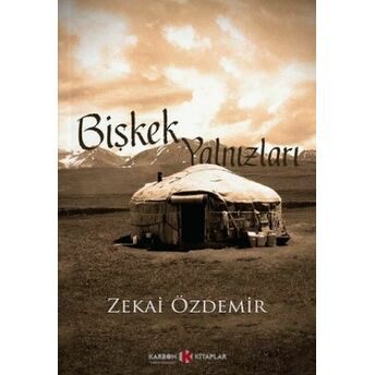 Bişkek Yalnızları Zekai Özdemir