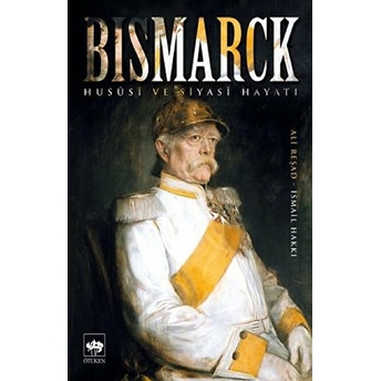 Bismarck Ali Reşad Bey - Ismail Hakkı