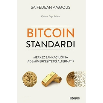 Bitcoin Standardı - Merkez Bankacılığına Ademimerkeziyetçi Alternatif Saifedean Ammous