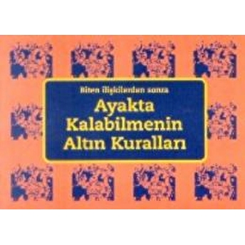 Biten Ilişkilerden Sonra Ayakta Kalabilmenin Altın Kuralları Kolektif