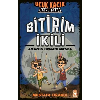 Bitirim Ikili Amazon Ormanları’nda - Uçuk Kaçık Maceralar Mustafa Orakçı