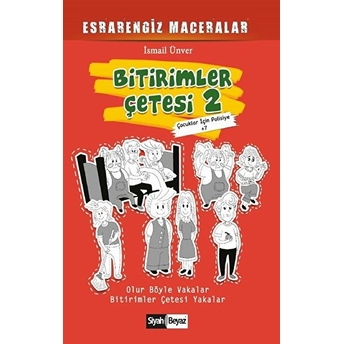 Bitirimler Çetesi 2 - Esrarengiz Maceralar - Çocuklar Için Polisiye 7 Ismail Ünver