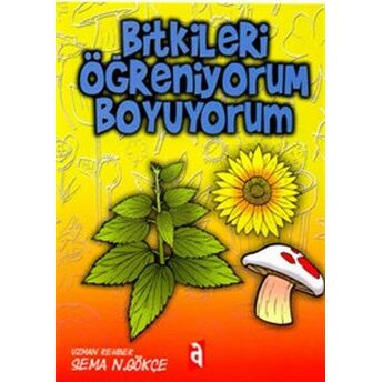 Bitkileri Öğreniyorum Boyuyorum Sema N. Gökçe