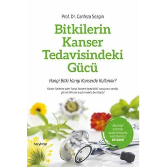 Bitkilerin Kanser Tedavisindeki Gücü Prof. Dr. Canfeza Sezgin