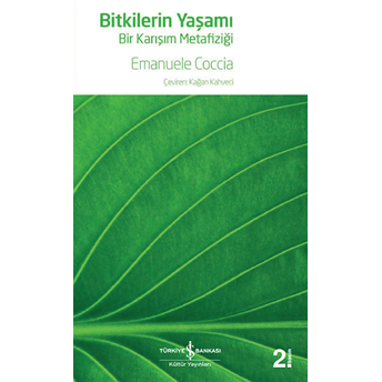 Bitkilerin Yaşamı - Bir Karışım Metafiziği Emanuele Coccia