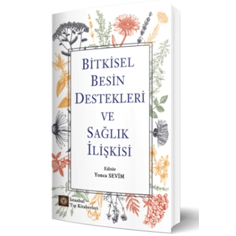 Bitkisel Besin Destekleri Ve Sağlık Ilişkisi Yonca Sevim