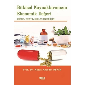 Bitkisel Kaynaklarımızın Ekonomik Değeri - Nazan Apaydın Demir