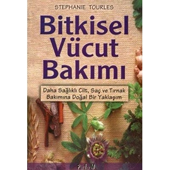 Bitkisel Vücut Bakımı - Stephanie Tourles