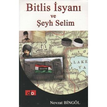 Bitlis Isyanı Ve Şeyh Selim Nevzat Bingöl