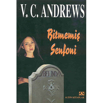 Bitmemiş Senfoni - Logan Ailesi Serisi 3.Kitap V. C. Andrews