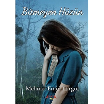 Bitmeyen Hüzün Mehmet Emin Turgut