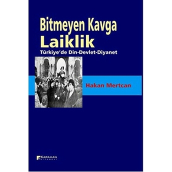 Bitmeyen Kavga Laiklik Hakan Mertcan