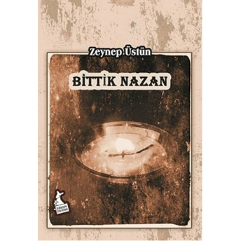 Bittik Nazan Zeynep Üstün