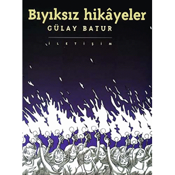 Bıyıksız Hikayeler Gülay Batur