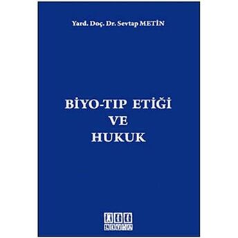 Biyo-Tıp Etiği Ve Hukuk Sevtap Metin