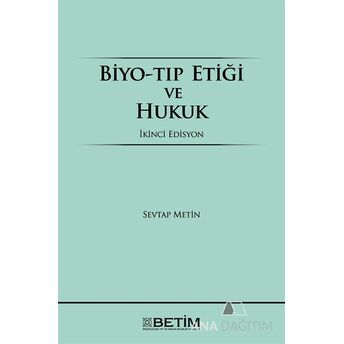 Biyo-Tıp Etiği Ve Hukuk Sevtap Metin