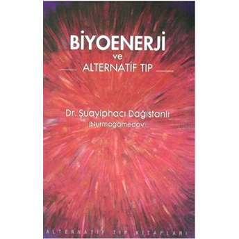 Biyoenerji Ve Alternatif Tıp Şuayiphacı Dağıstanlı (Nurmagomedov)