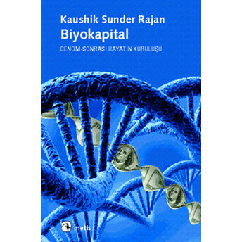 Biyokapital Genom-Sonrası Hayatın Kuruluşu Kaushik Sunder Rajan