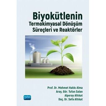 Biyokütlenin Termokimyasal Dönüşüm Süreçleri Ve Reaktörler Alperay Altıkat