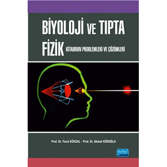 Biyoloji Ve Tıpta Fizik Kitabının Problemleri Ve Çözümleri Ahmet Köroğlu