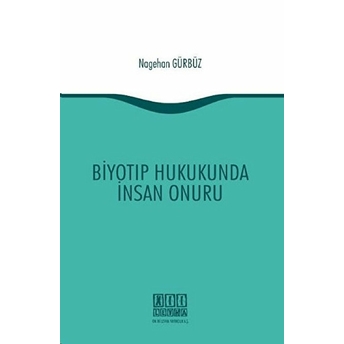 Biyotıp Hukukunda Insan Onur