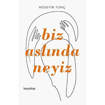 Biz Aslında Neyiz - Bize Söylenmeyenler 54 Hüseyin Tunç