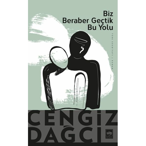 Biz Beraber Geçtik Bu Yolu Cengiz Dağcı