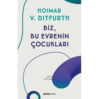 Biz, Bu Evrenin Çocukları Hoimar Von Ditfurth