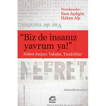 “Biz De Insanız Yavrum Ya!”Nefret Suçları: Vakalar, Tanıklıklar-Kolektif