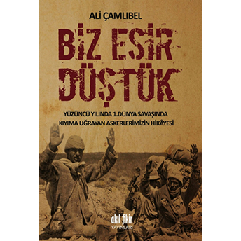 Biz Esir Düştük Ali Çamlıbel