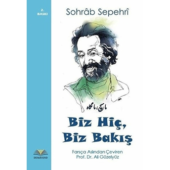 Biz Hiç, Biz Bakış Sohrab Sepehri