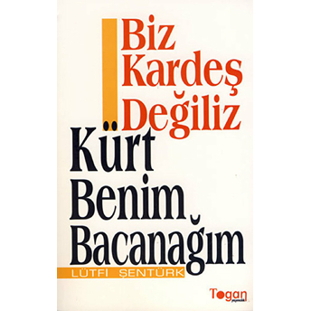 Biz Kardeş Değiliz, Kürt Benim Bacanağım