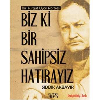 Biz Ki Bir Sahipsiz Hatırayız Sıddık Akbayır