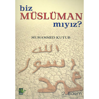 Biz Müslüman Mıyız? Muhammed Ali Kutub