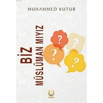 Biz Müslüman Mıyız ? Muhammed Kutub