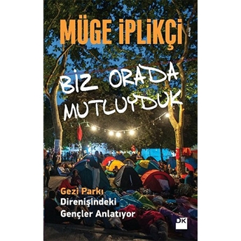 Biz Orada Mutluyduk Müge Iplikçi