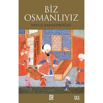 Biz Osmanlıyız Yavuz Bahadıroğlu