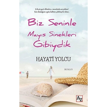 Biz Seninle Mayıs Sinekleri Gibiydik