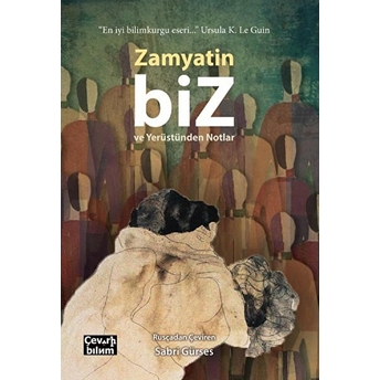 Biz Ve Yerüstünden Notlar Yevgeni Zamyatin