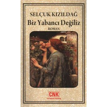 Biz Yabancı Değiliz Selçuk Kızıldağ