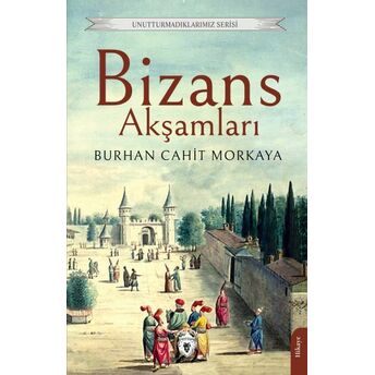 Bizans Akşamları Burhan Cahit Morkaya