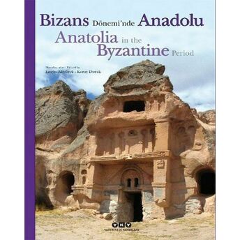 Bizans Dönemi’nde Anadolu - Anatolia In The Byzantine Period (Ciltli) Engin Akyürek, Koray Durak