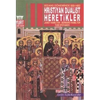 Bizans Döneminde (650-1405) Hristiyan Düalist Heretikler Janet Hamilton