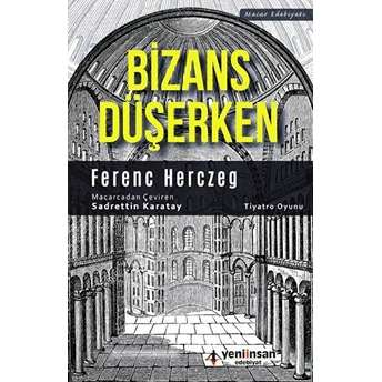 Bizans Düşerken Ferenc Herczeg