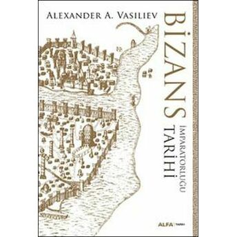 Bizans Imparatorluğu Tarihi Alexander A. Vasiliev