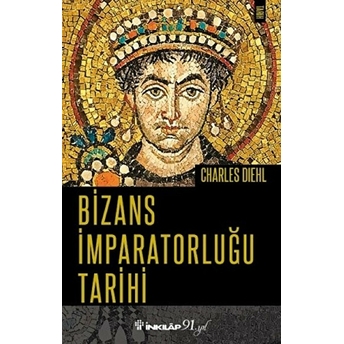 Bizans Imparatorluğu Tarihi Charles Diehl